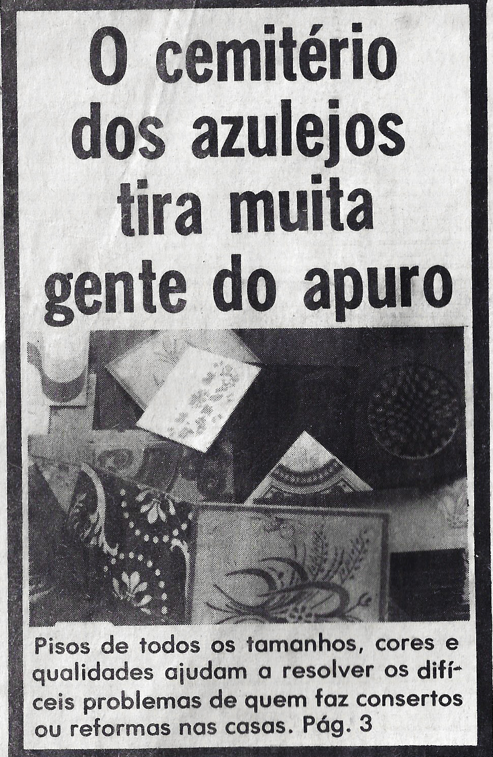 Recorte de jornal: O cemitério dos azulejos tira muita gente do apuro